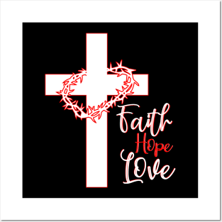 Faith Hope Love - Crown of thorns Posters and Art